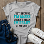 Awake Not Ready T-Shirt