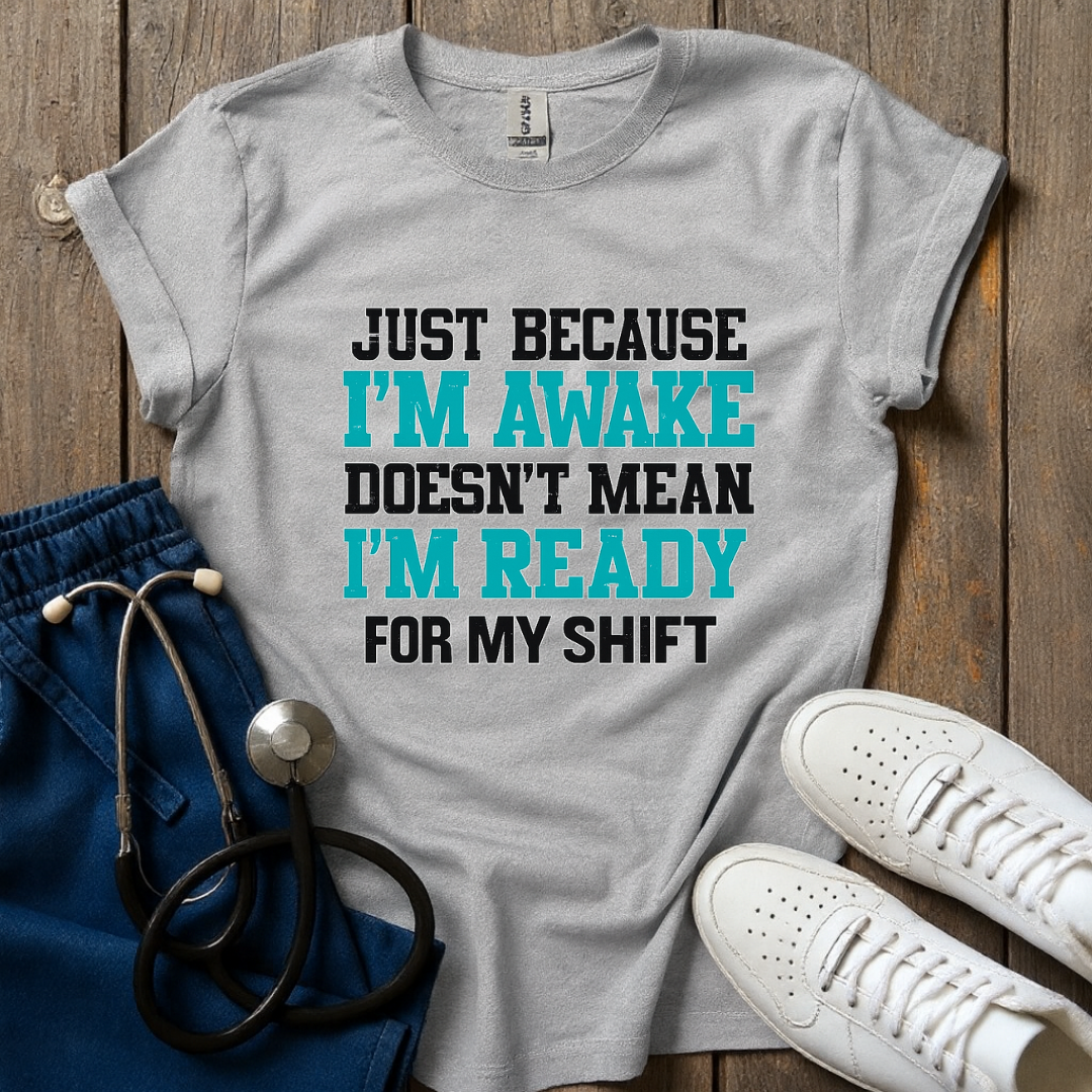 Awake Not Ready T-Shirt