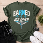 Earned Not Given T-Shirt