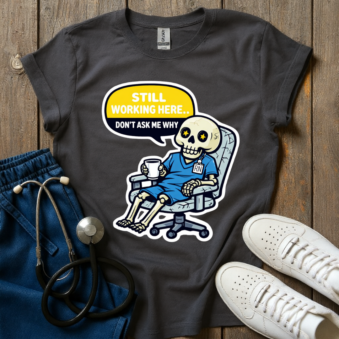 Still Working Here T-Shirt