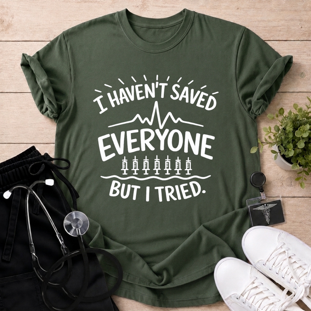 Tried Saving Everyone T-Shirt