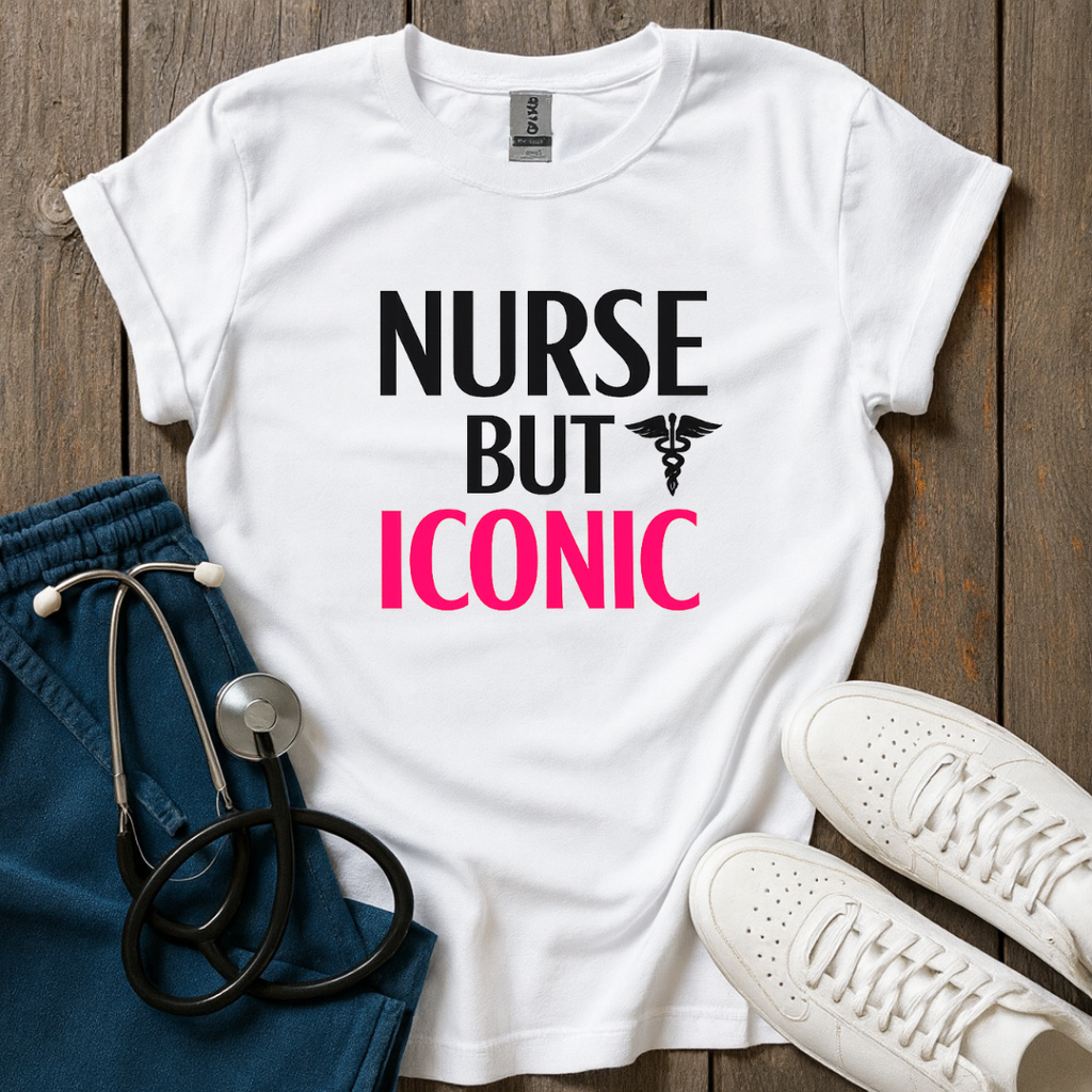 Nurse But Iconic T-Shirt