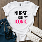 Nurse But Iconic T-Shirt