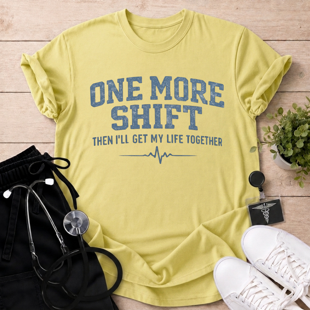 One More Shift T-Shirt