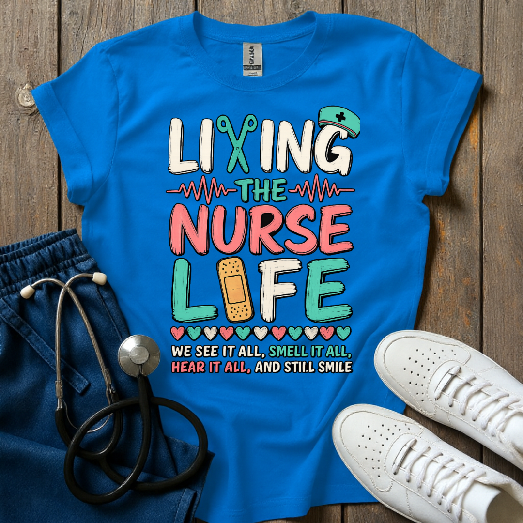 Living The Nurse Life T-Shirt