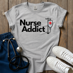 Addicted Nurse T-Shirt