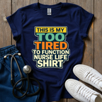 Too Tired T-Shirt