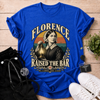 Florence Raised The Bar T-Shirt