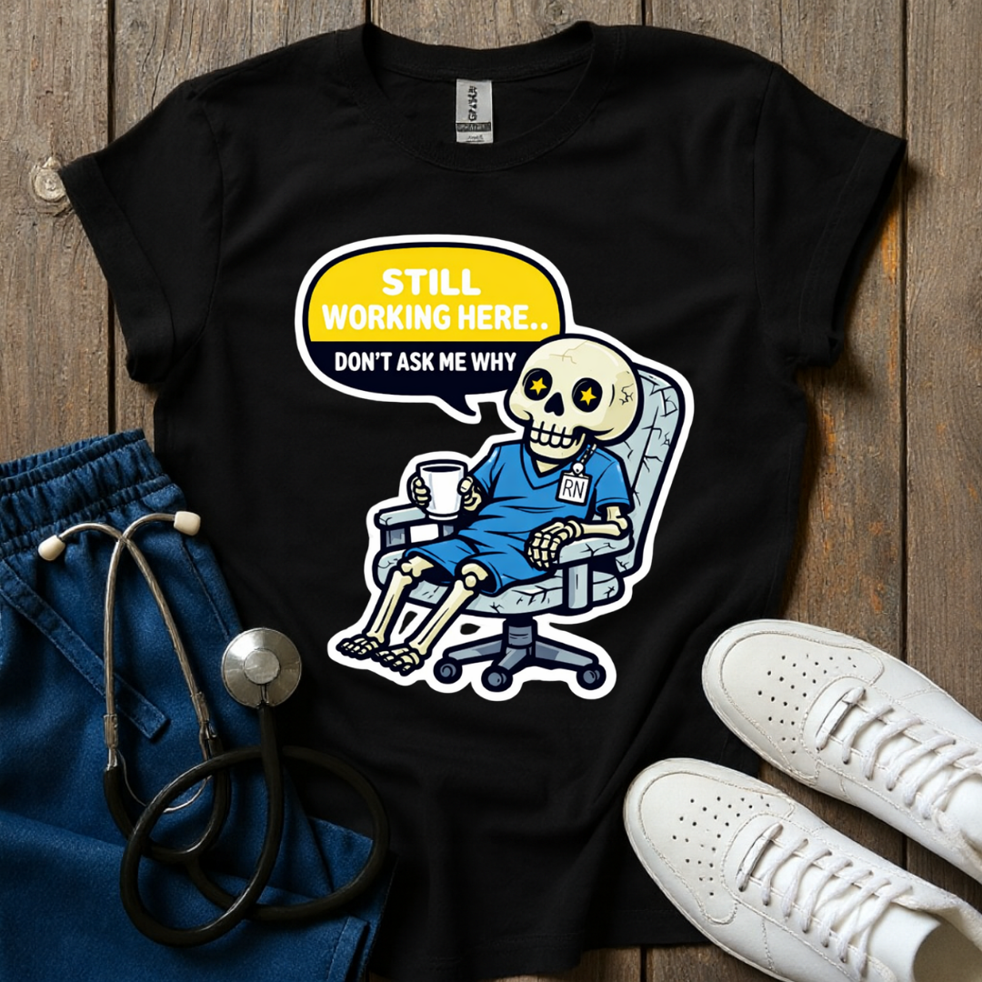 Still Working Here T-Shirt