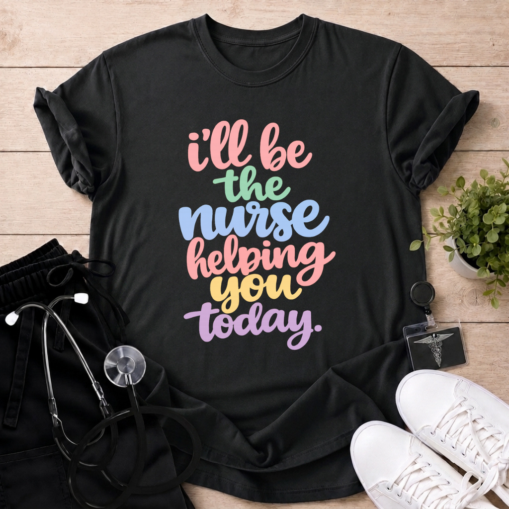 I'll Be The Nurse T-Shirt