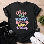 I'll Be The Nurse T-Shirt