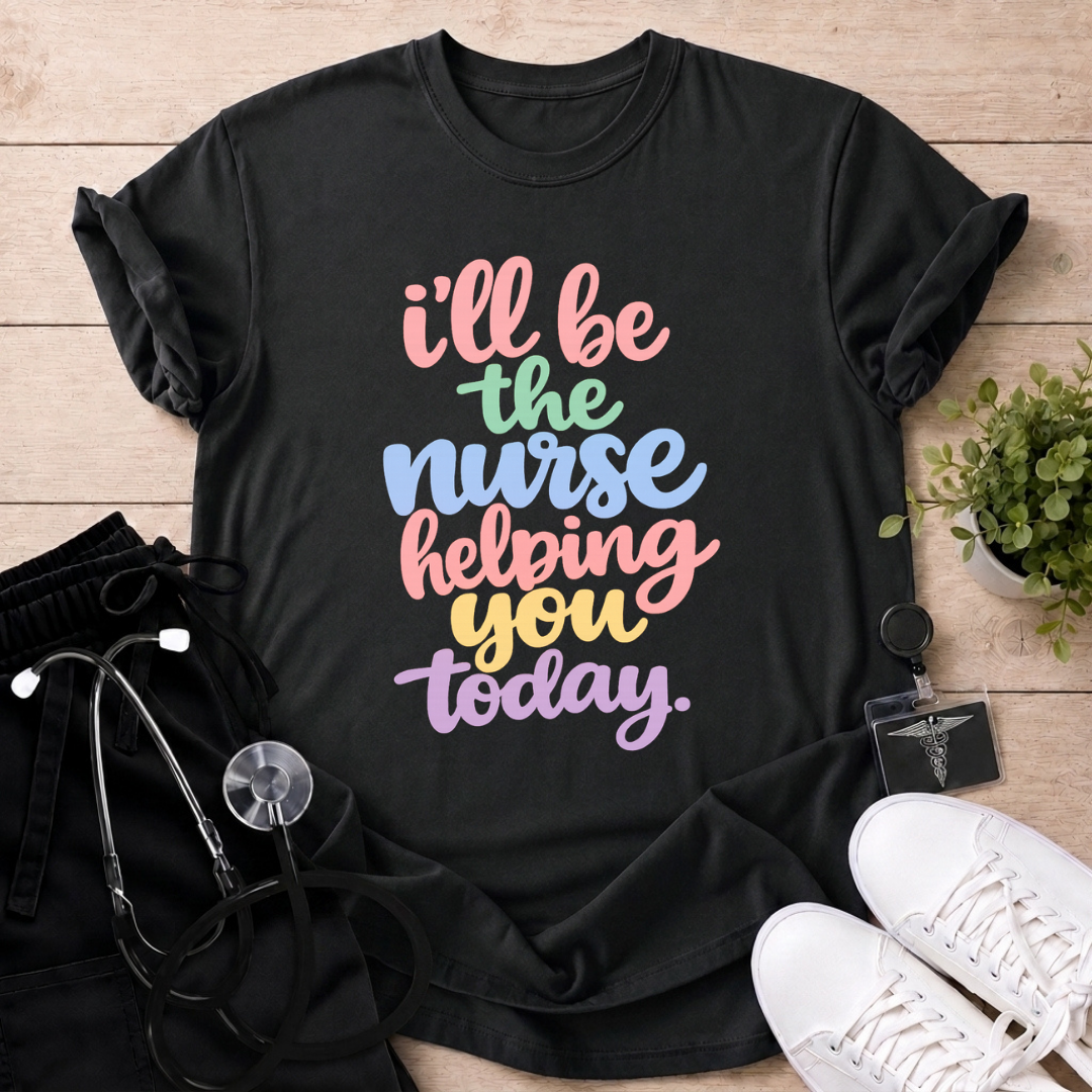 I'll Be The Nurse T-Shirt
