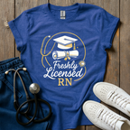 Freshly Licensed RN T-Shirt