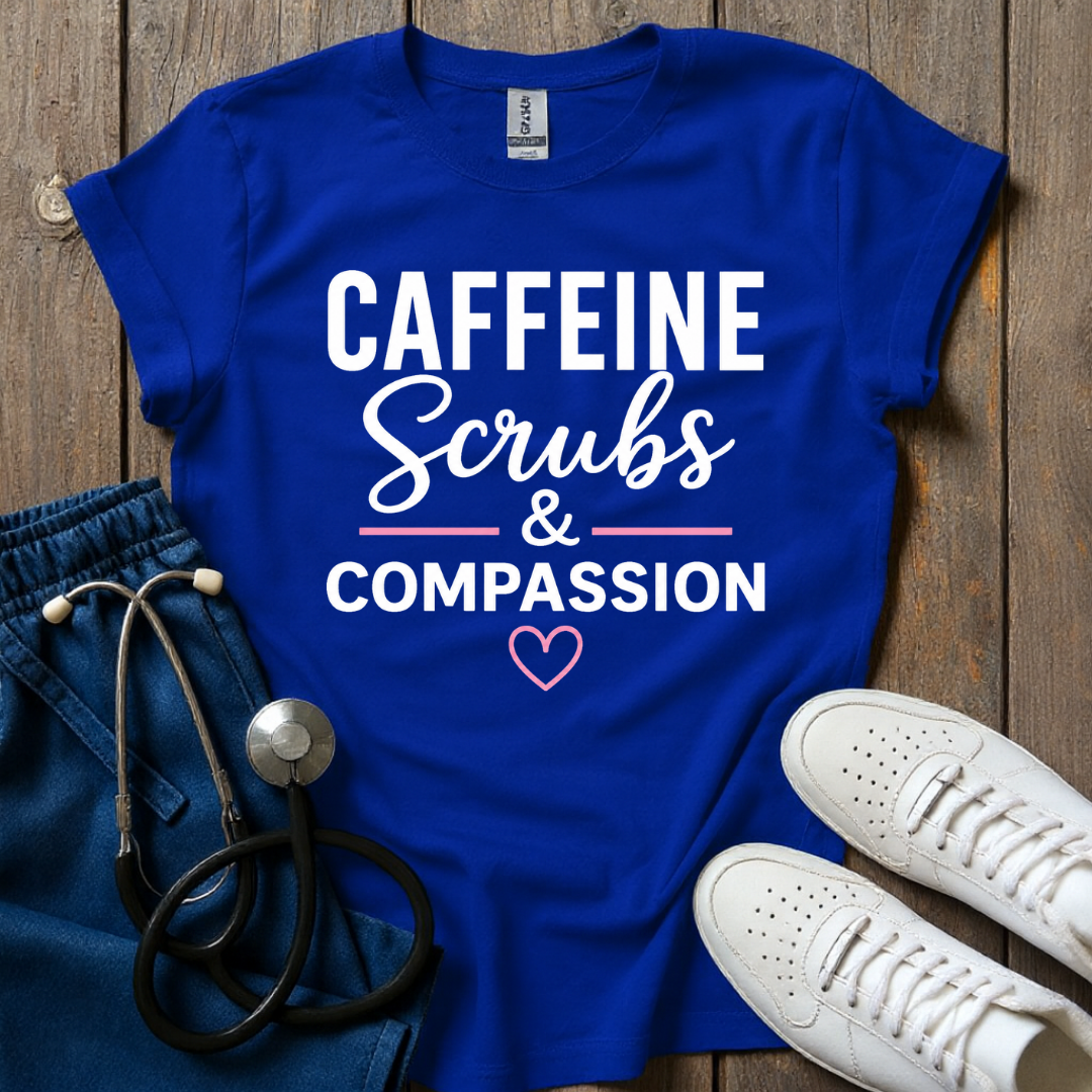 Caffeine Scrubs and Compassion T-Shirt