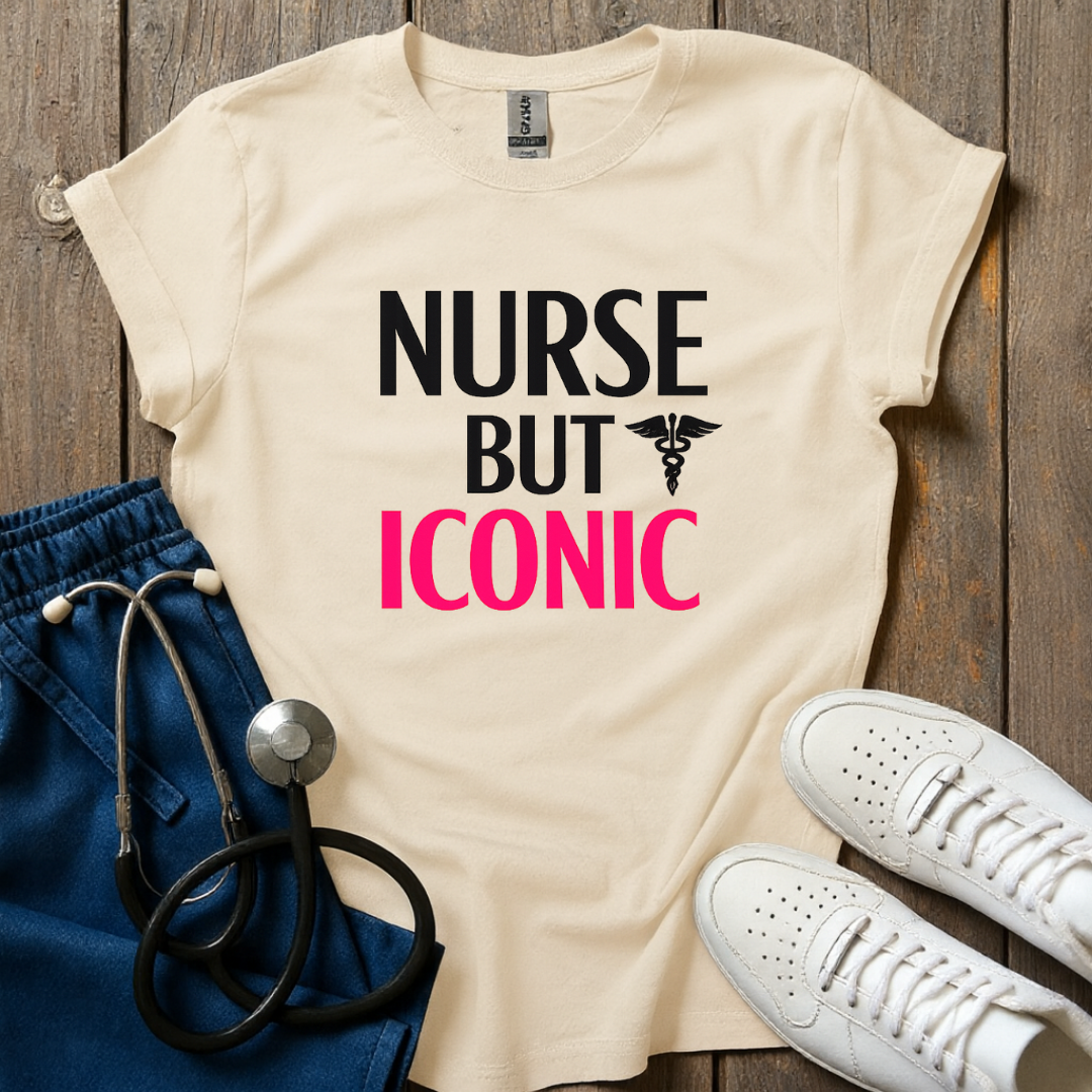 Nurse But Iconic T-Shirt