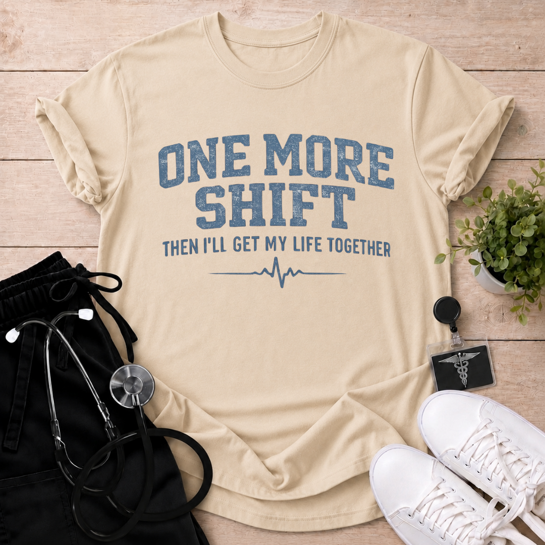 One More Shift T-Shirt
