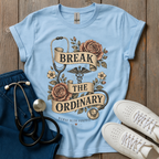 Break The Ordinary T-Shirt