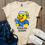 Scrub On Queen T-Shirt
