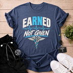 Earned Not Given T-Shirt