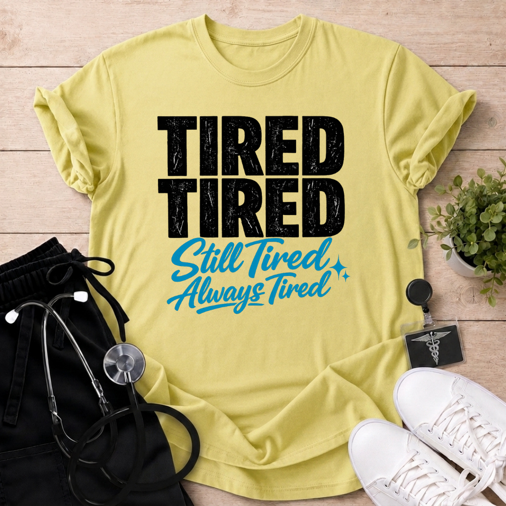 Always Tired T-Shirt