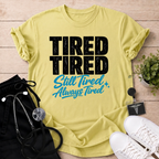 Always Tired T-Shirt