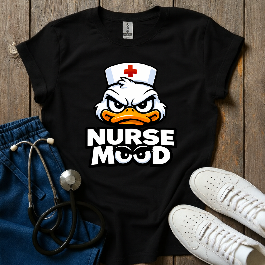 Duck Nurse Mood T-Shirt