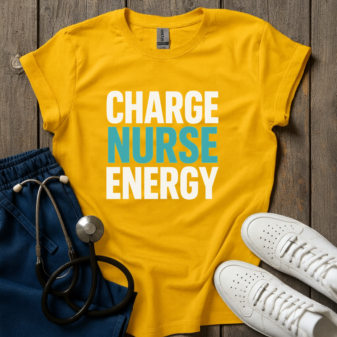 Charge Nurse Energy T-Shirt