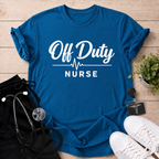 Off Duty Nurse T-Shirt