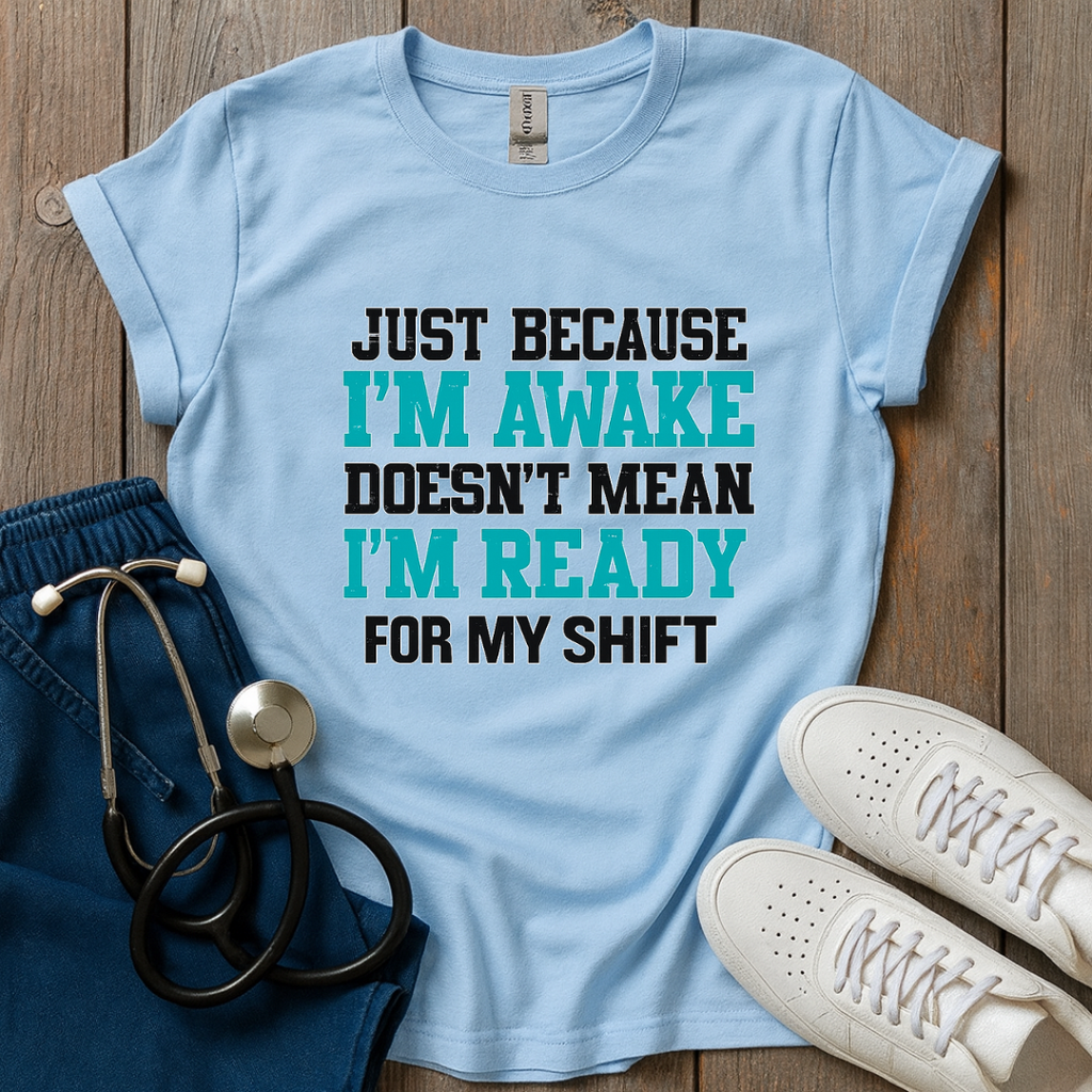 Awake Not Ready T-Shirt