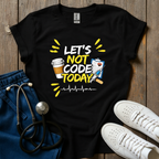 Let's Not Code T-Shirt