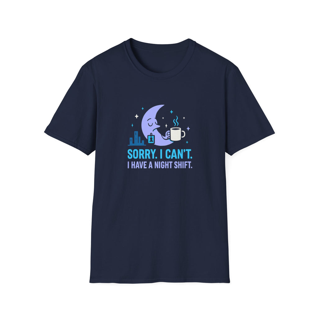 Sorry I Can’t T-shirt