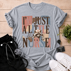 Just a Little Nurse T-Shirt