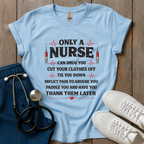 Only A Nurse T-Shirt