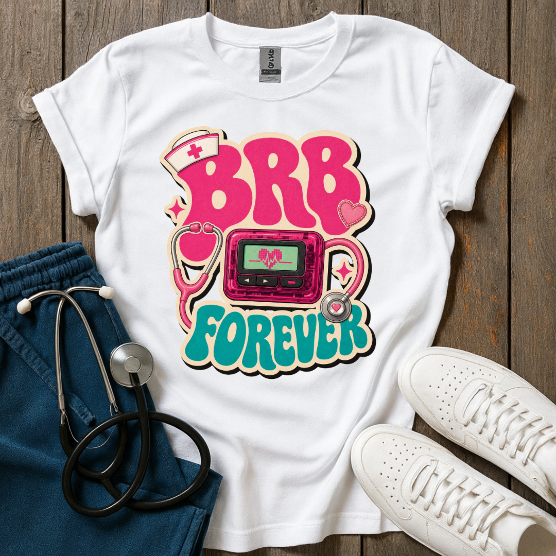BRB Forever T-Shirt