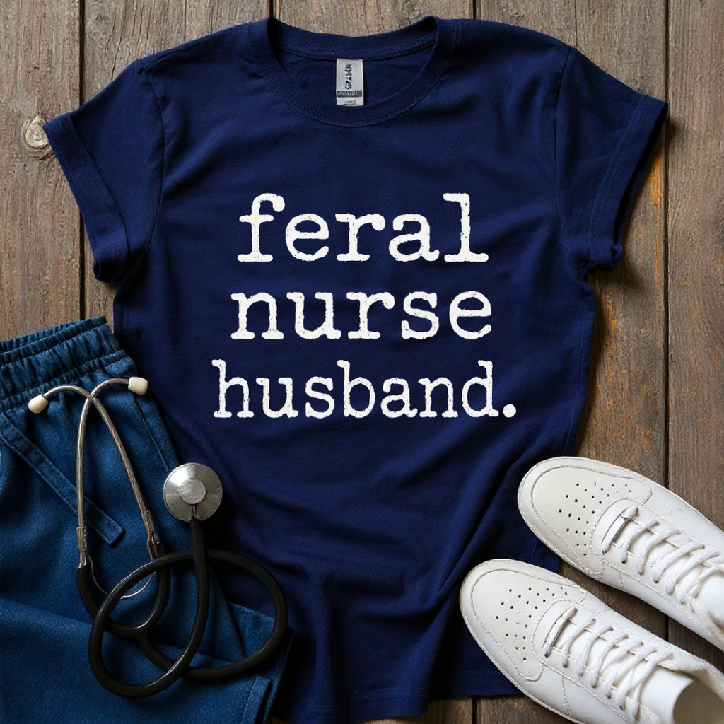 Feral Nurse Husband T-Shirt