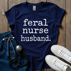 Feral Nurse Husband T-Shirt