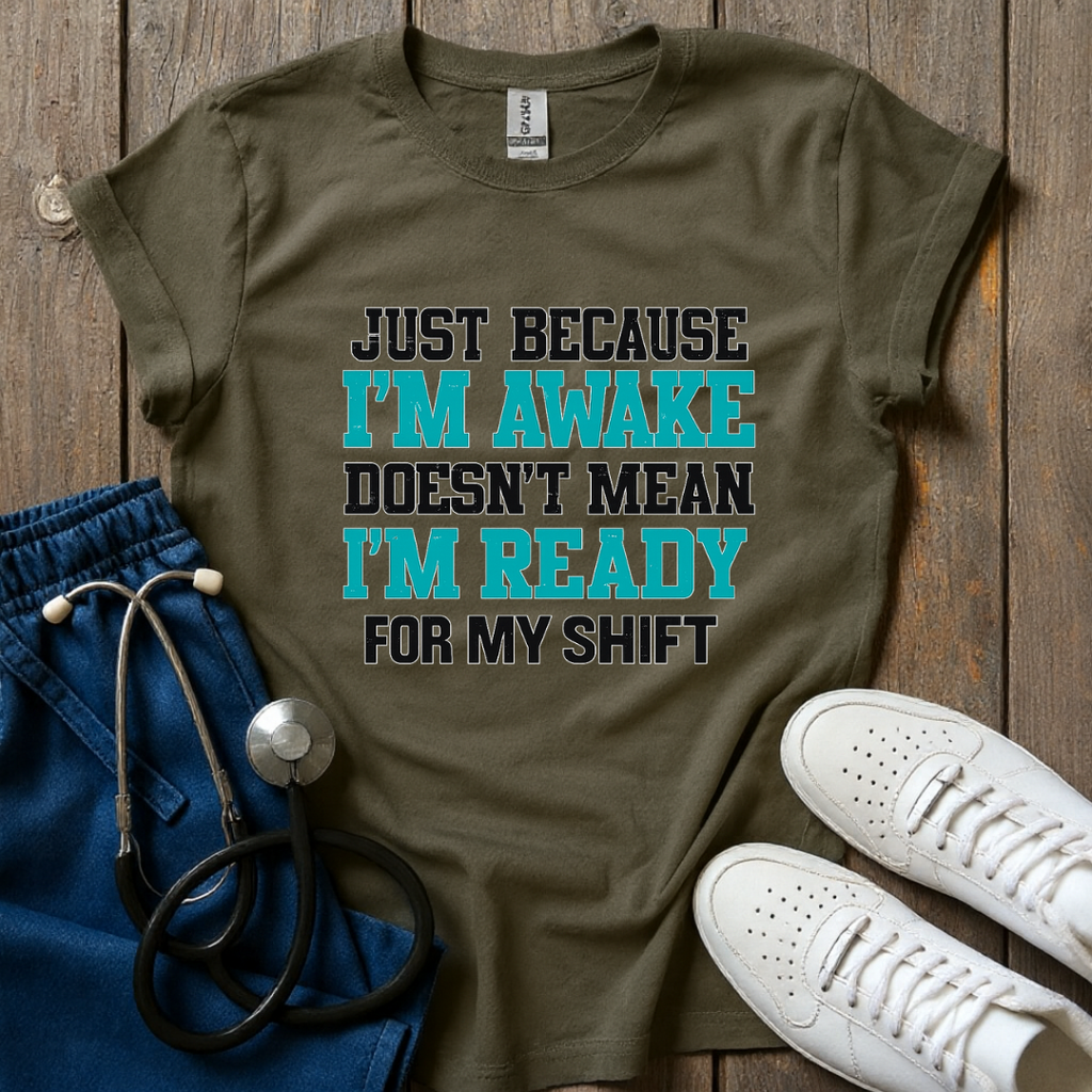 Awake Not Ready T-Shirt