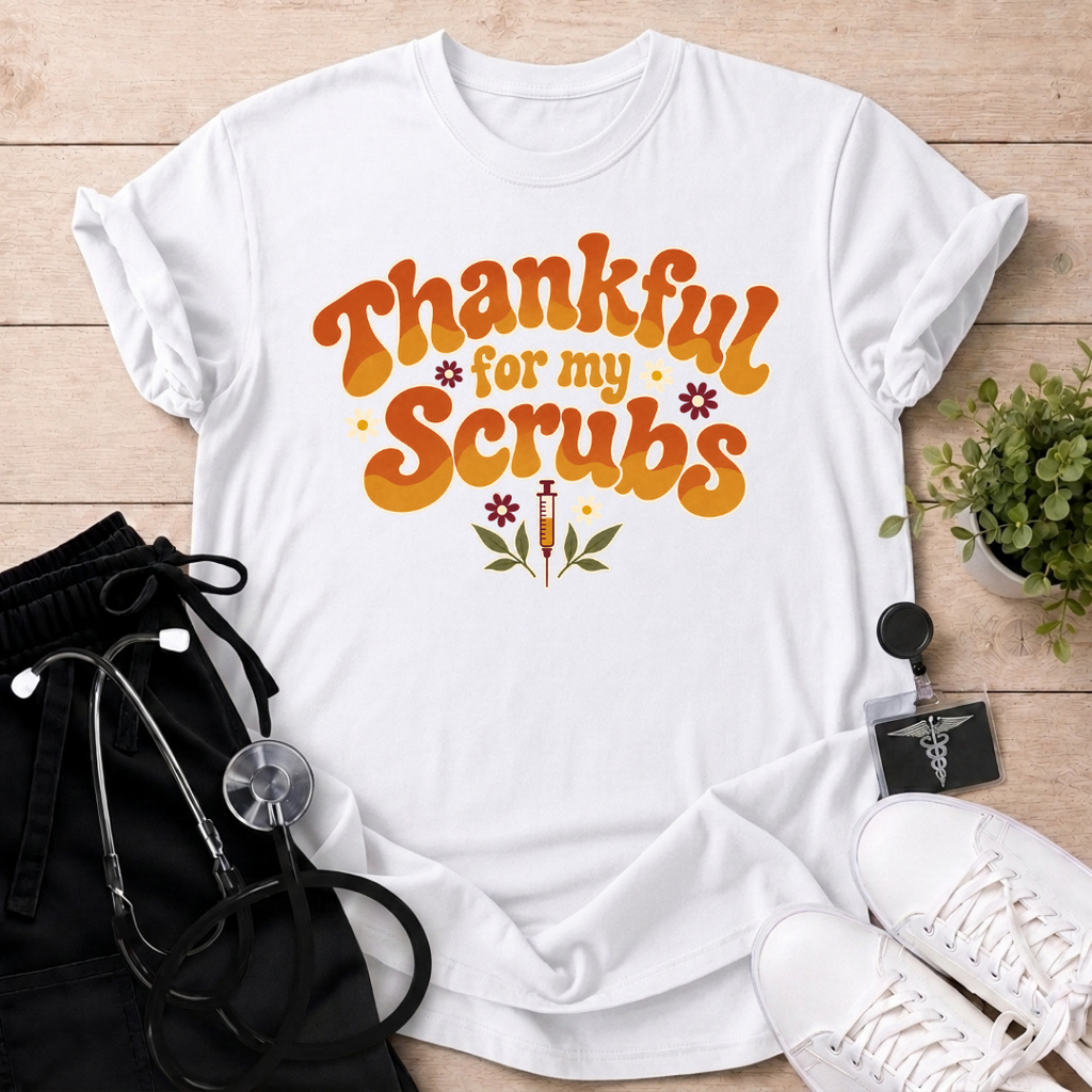 Thankful For My Scrubs T-Shirt