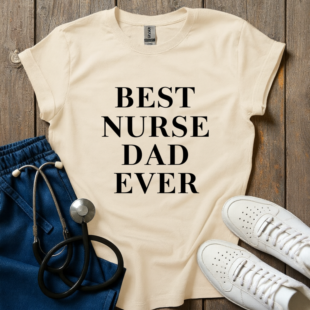 Best Nurse Dad T-Shirt