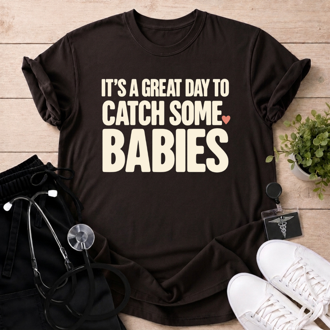 Catch Some Babies T-Shirt