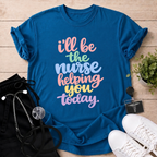 I'll Be The Nurse T-Shirt