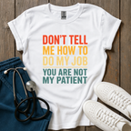 Don't Tell Me T-Shirt