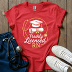 Freshly Licensed RN T-Shirt