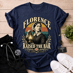 Florence Raised The Bar T-Shirt