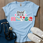Tired As A Nurse T-Shirt