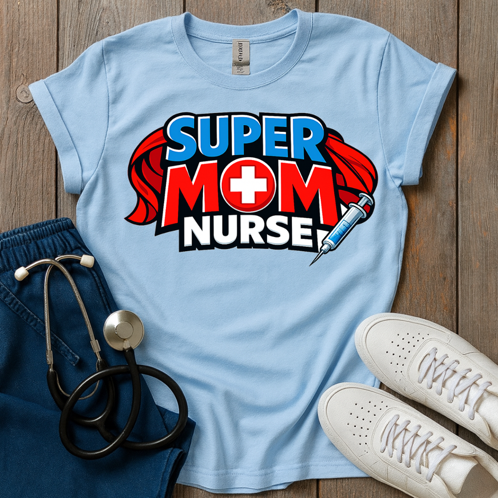 Super Mom Nurse T-Shirt