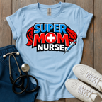 Super Mom Nurse T-Shirt