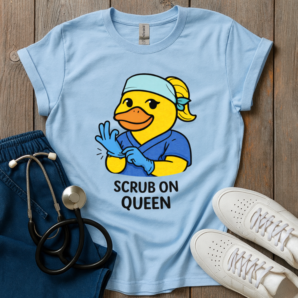 Scrub On Queen T-Shirt