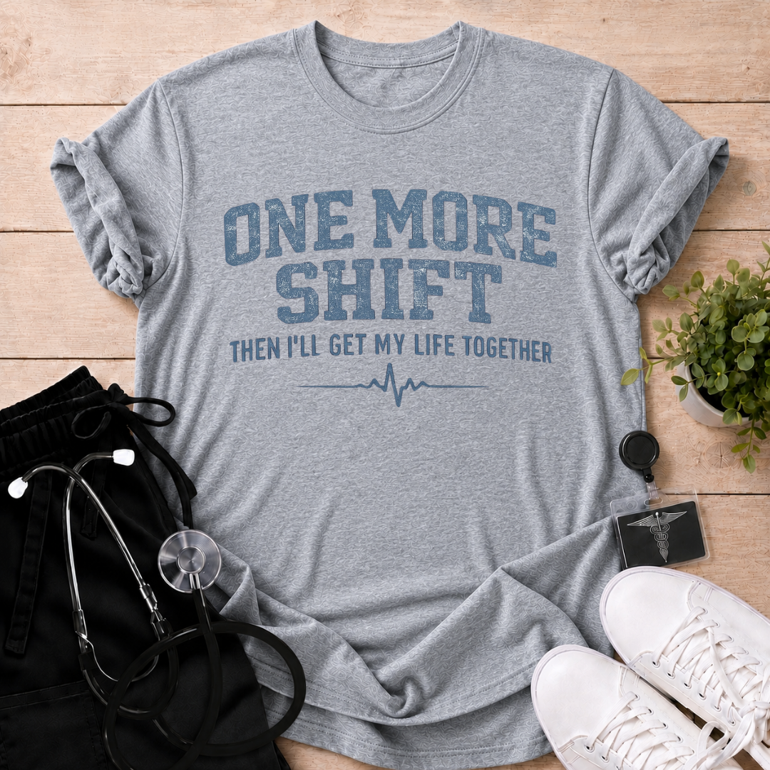 One More Shift T-Shirt