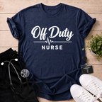 Off Duty Nurse T-Shirt